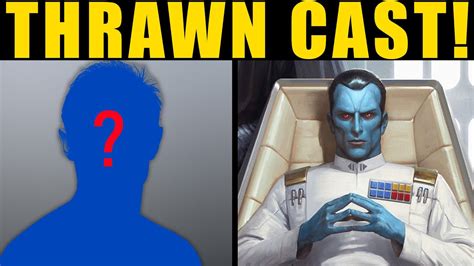 THRAWN has been cast... and its PERFECT (Leak)